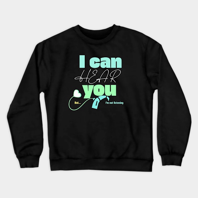 I can hear you, I'm just not listening | Cochlear Implant Crewneck Sweatshirt by RusticWildflowers